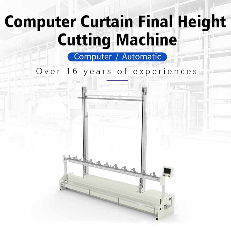 Curtain Final Height Cutting Machine